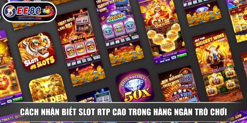Cách nhận biết slot RTP cao trong hàng ngàn trò chơi