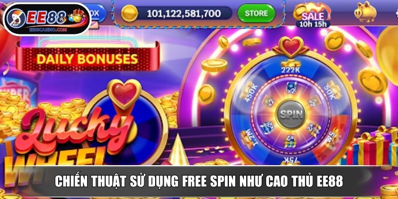 Chiến thuật sử dụng free spin như cao thủ EE88
