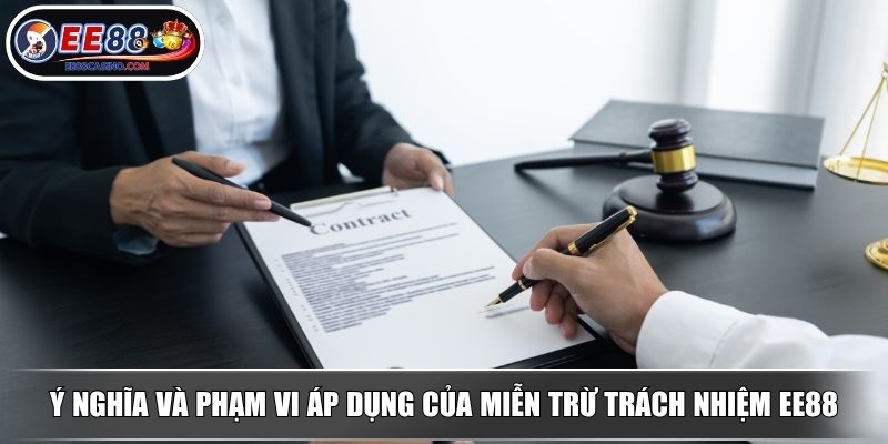 Ý nghĩa và phạm vi áp dụng của miễn trừ trách nhiệm EE88